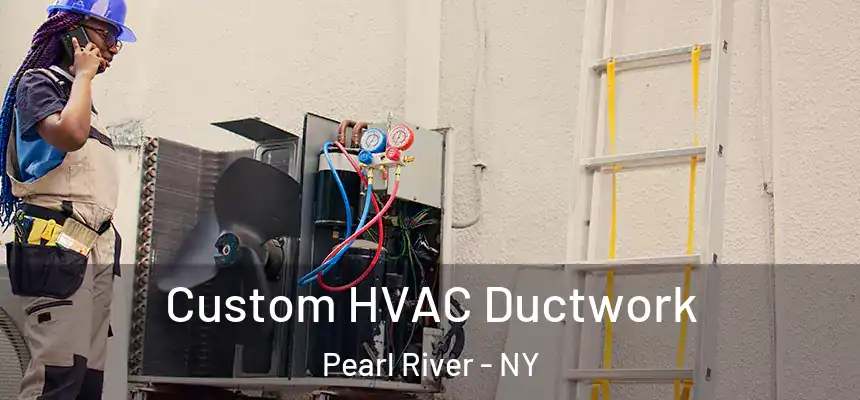 Custom HVAC Ductwork Pearl River - NY